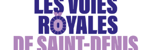 Les Voies Royales de Saint-Denis